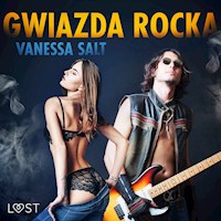 LUST. Gwiazda rocka - opowiadanie erotyczne - Vanessa Salt - ebook + audiobook