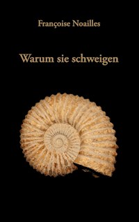 Warum sie schweigen - Françoise Noailles - ebook