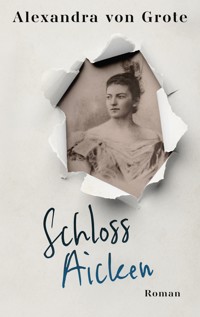 Schloss Aicken - Alexandra von Grote - ebook