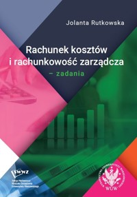 Rachunek kosztów i rachunkowość zarządcza - Rutkowska Jolanta - książka