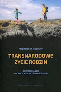 Transnarodowe życie rodzin - Ślusarczyk Magdalena - książka