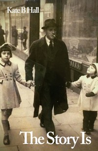 The Story Is - Kate B. Hall - ebook