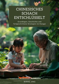 Chinesisches Schach  entschlüsselt - Wang Jing - ebook