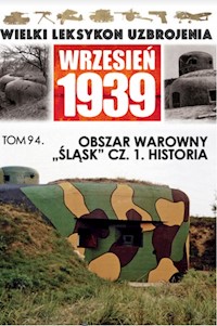 Wielki Leksykon Uzbrojenia Wrzesień 1939Obszar warowny Śląsk Część 1 Historia -  - książka