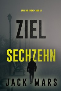 Ziel Sechzehn (Spiel der Spione – Band 16) - Jack Mars - ebook