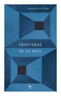 Fronteras de lo real - Andrea Kottow - ebook