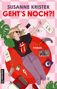 Geht’s noch?! - Susanne Kristek - ebook