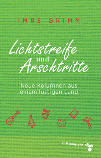 Lichtstreife und Arschtritte - Imre Grimm - ebook