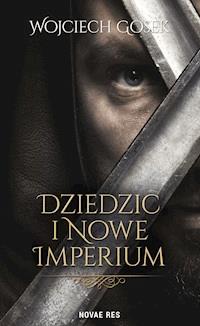 Dziedzic i nowe imperium - Wojciech Gosek - ebook + audiobook + książka