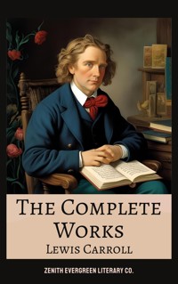 The Complete Works of Lewis Carroll - Lewis Carroll - ebook