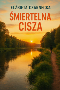 Śmiertelna cisza - Elżbieta Czarnecka - ebook