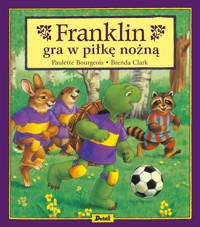 Franklin. Franklin gra w piłkę nożną - Paulette Bourgeois - książka