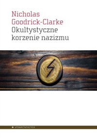 Okultystyczne korzenie nazizmu - Nicholas Goodrick-Clarke - książka