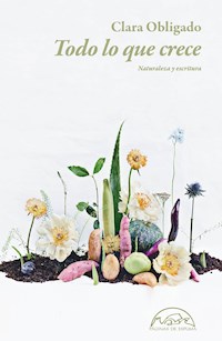 Todo lo que crece - Clara Obligado - ebook