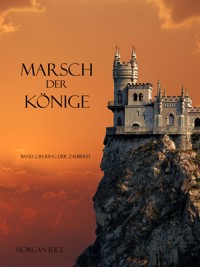 Marsch der Könige (Der Ring der Zauberei — Band 2) - Rice Morgan - ebook