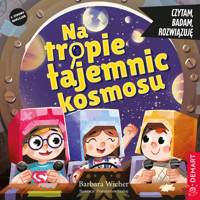 Czytam, badam, rozwiązuję. Na tropie tajemnic kosmosu - Barbara Wicher - książka