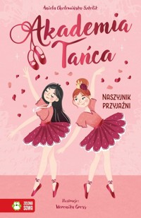 Akademia Tańca. Naszyjnik przyjaźni - Aniela Cholewińska-Szkolik - ebook + książka