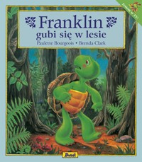 Franklin. Franklin gubi się w lesie - Paulette Bourgeois - książka