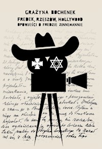 Fredek Rzeszów Hollywood Opowieści o Fredzie Zinnemannie - Bochenek Grażyna - książka