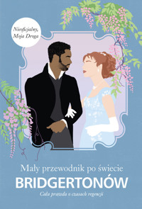 Mały przewodnik po świecie Bridgertonów. Cała prawda o czasach regencji - Charlotte Browne - ebook + książka
