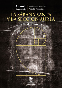 La Sábana Santa y la sección áurea - Antonio Ausania - ebook