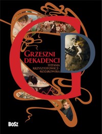 Grzeszni dekadenci - Stefania Krzysztofowicz-Kozakowska - książka