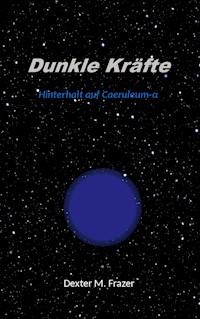 Dunkle Kräfte - Dexter M. Frazer - ebook