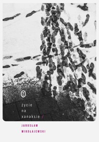 Życie na xanaksie - Jarosław Mikołajewski - ebook + książka