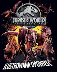 Jurassic World 2 Ilustrowana opowieść - Winning Joshua, Pallant Katrina - książka