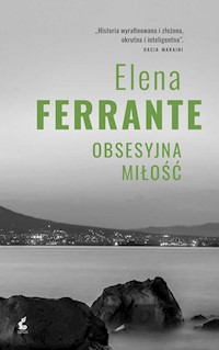 Obsesyjna miłość - Elena Ferrante - audiobook + książka
