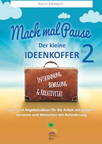 Mach mal Pause - der kleine Ideenkoffer Teil 2 - Katrin Kleebach - ebook