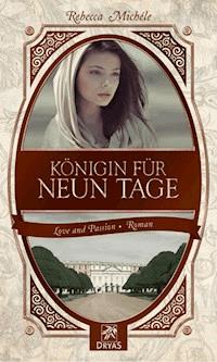 Königin für neun Tage - Rebecca Michéle - ebook