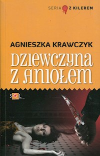Dziewczyna z aniołem - Agnieszka Krawczyk - książka