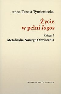 Życie w pełni logos - Tymieniecka Anna Teresa - książka