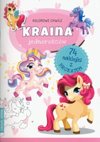 Kolorowe chwile Kraina jednorożców -  - książka