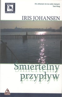 Śmiertelny przypływ - Johansen Iris - ebook + książka