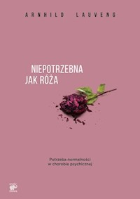 Niepotrzebna jak róża - Lauveng Arnhild, Bilińska Ewa M. - książka
