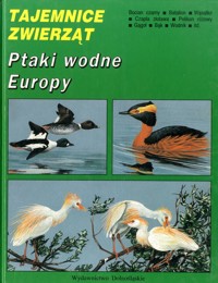 Tajemnice zwierząt. Ptaki wodne Europy - Tadeusz Stawarczyk - ebook
