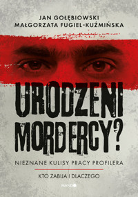 Urodzeni mordercy? Nieznane kulisy pracy profilera - Jan Gołębiowski, Małgorzata Fugiel -Kuźmińska - ebook + audiobook + książka