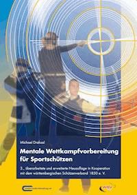 Mentale Wettkampfvorbereitung für Sportschützen - Michael Draksal - ebook
