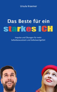 Das Beste für ein starkes Ich - Ursula Kraemer - ebook