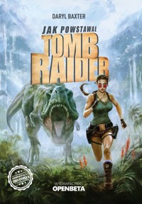 Jak powstawał Tomb Raider - Baxter Daryl - książka