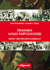 Fenomen walki partyzanckiej - Kościelniak Karol, Piątek J. Jarosław - książka