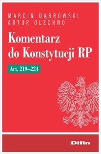 Komentarz do Konstytucji RP art. 219-224 - Dąbrowski Marcin, Olechno Artur - książka