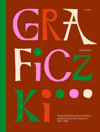 Graficzki. Nieopowiedziane historie polskich projektantek grafiki użytkowej 1945–1989 - Alicja Kobza - książka