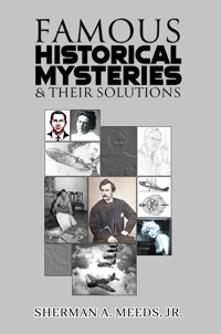 Famous Historical Mysteries & Their Solutions - Jr.,Sherman A. Meeds - ebook