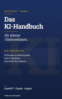 Das KI-Handbuch für kleine Unternehmen - Tobias Wissen - ebook