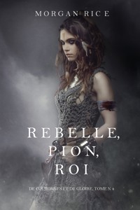 Rebelle, Pion, Roi (De Couronnes et de Gloire, Tome n°4) - Rice Morgan - ebook