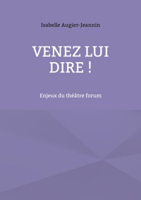 Venez lui dire ! - Isabelle Augier-Jeannin - ebook