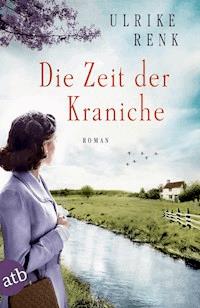 Die Zeit der Kraniche - Ulrike Renk - ebook